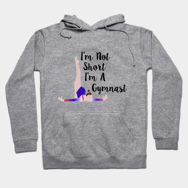 I'm Not Short, I'm A Gymnast Hoodie by sportartbubble